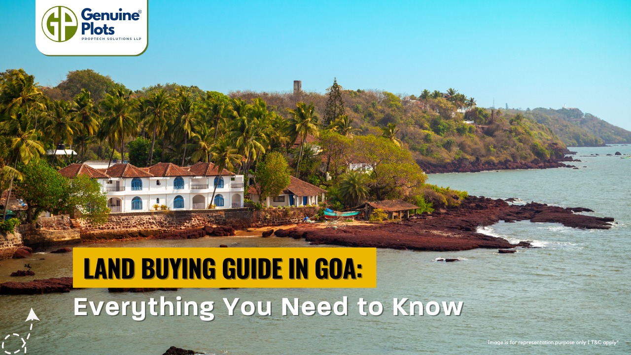 Land Buying Guide in Goa: Everything You Need to Know